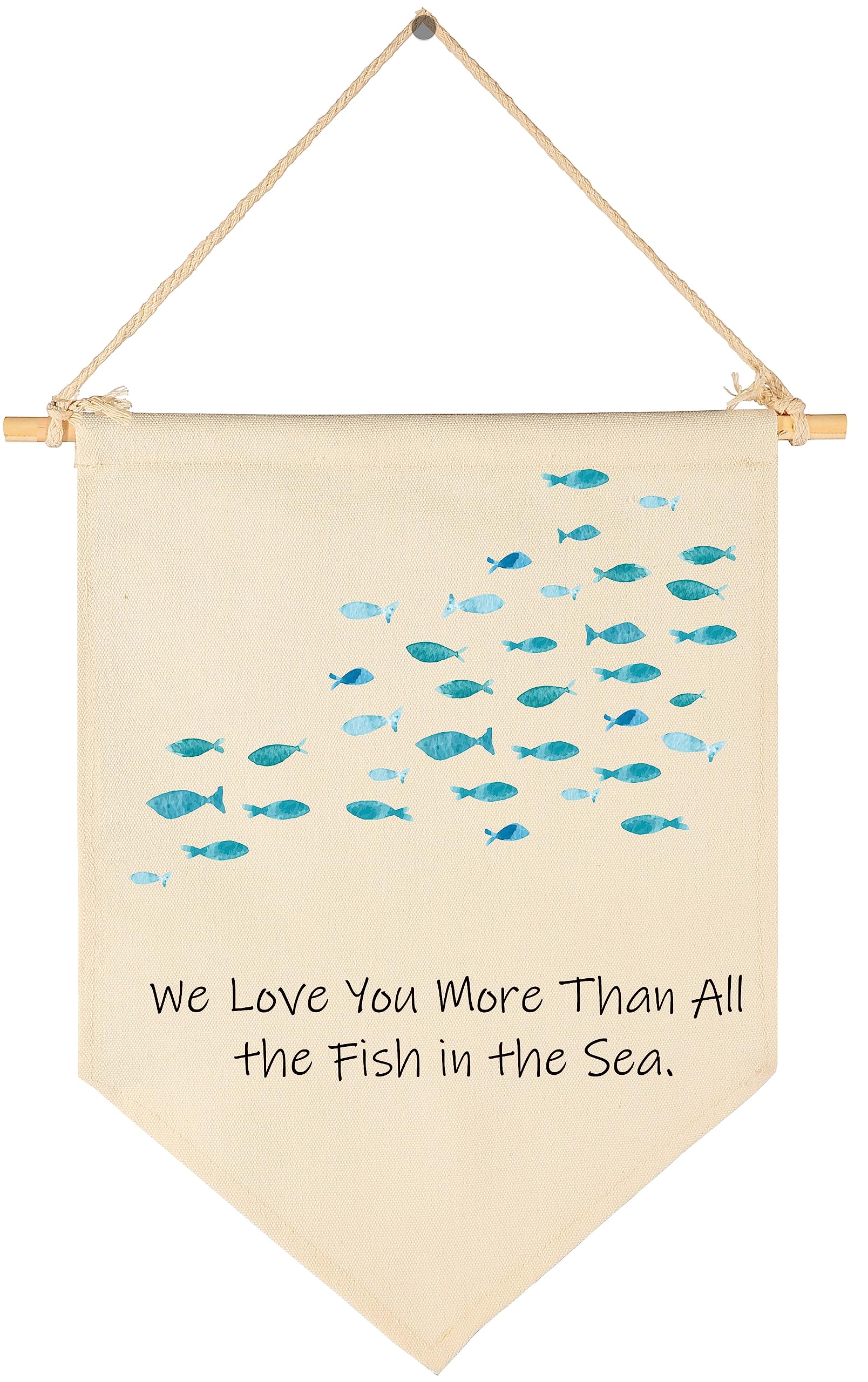 We Love You More Than All the Fish in the Sea- Flag Sign Gift for Boys Girls Kids Baby Newborn -Banner Pennant Wall Art Gift for Nursery Baby Room Playroom Bedroom -New Home Christmas Gift