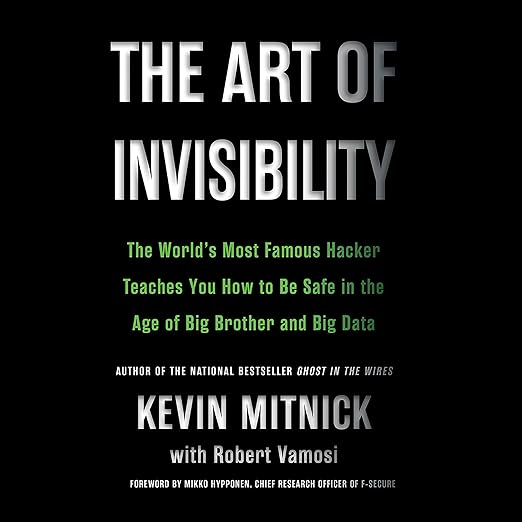 Digital Privacy Is a Life Skill Parents Must Teach 3 Digital Privacy Is a Life Skill - The Art of Invisibility book by Kevin Mitnick