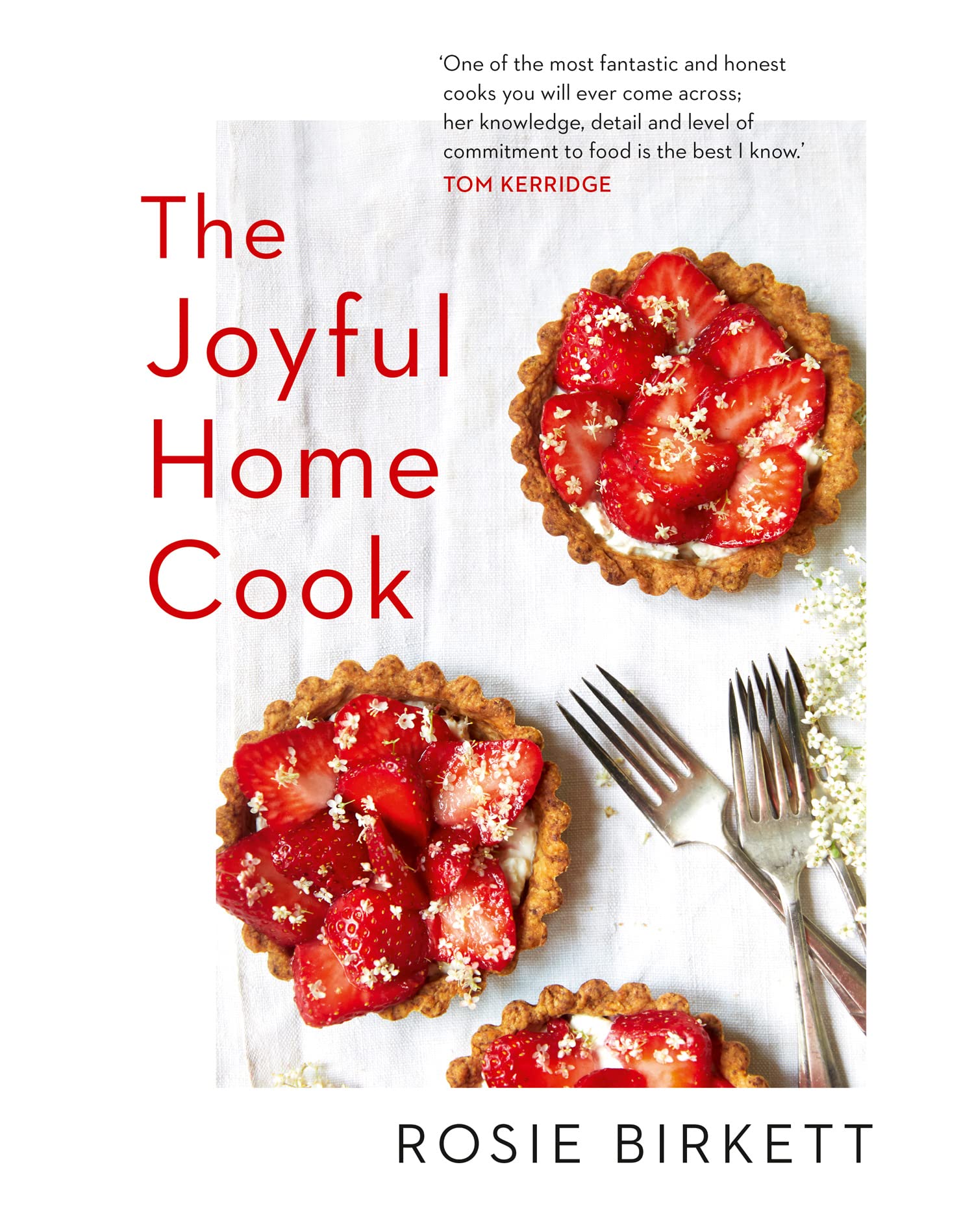 The Joyful Home Cook: An Essential Guide to Seasonal Cooking and Healthy Easy Meals