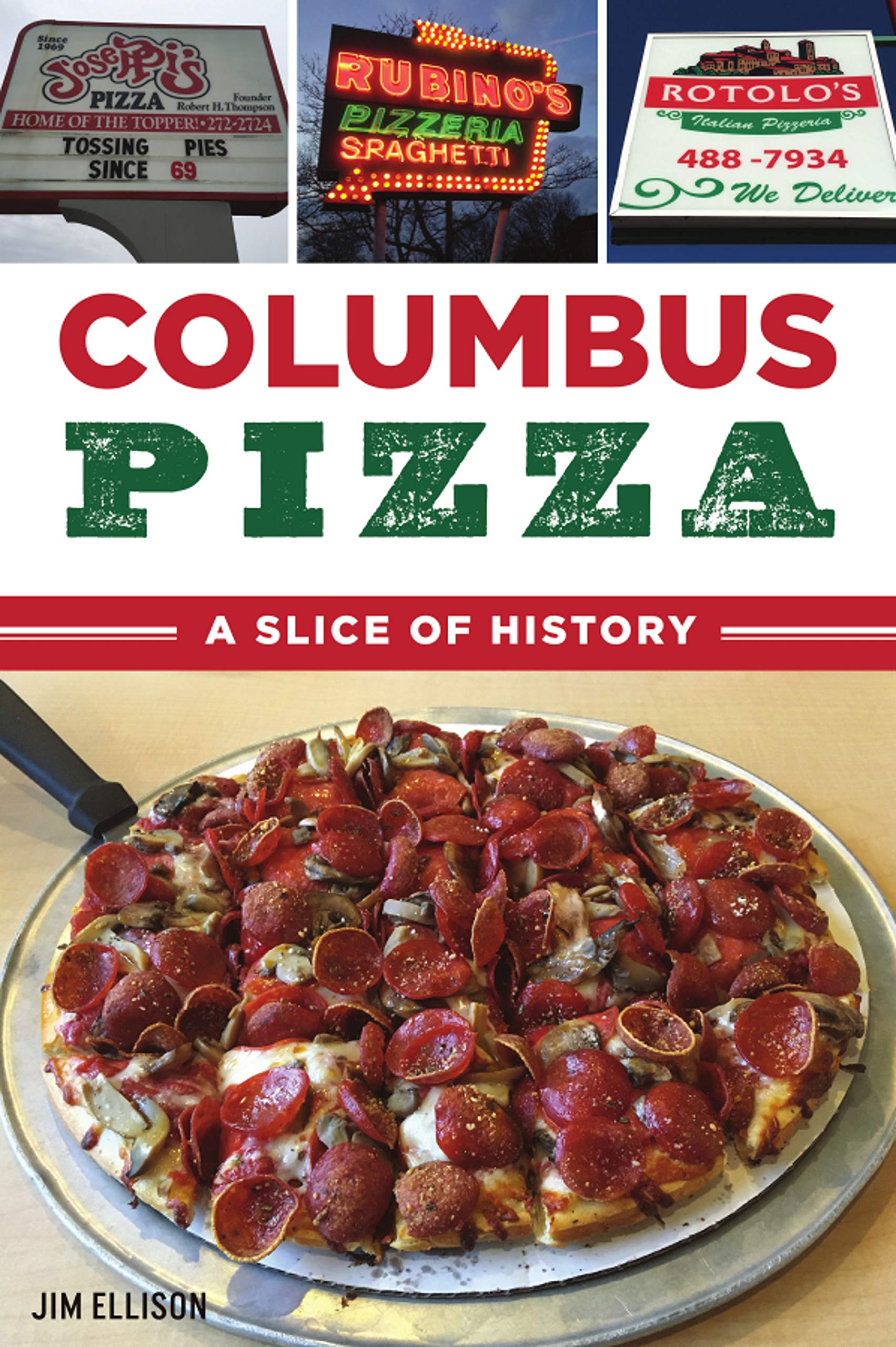Jim EllisonColumbus Pizza: A Slice of History