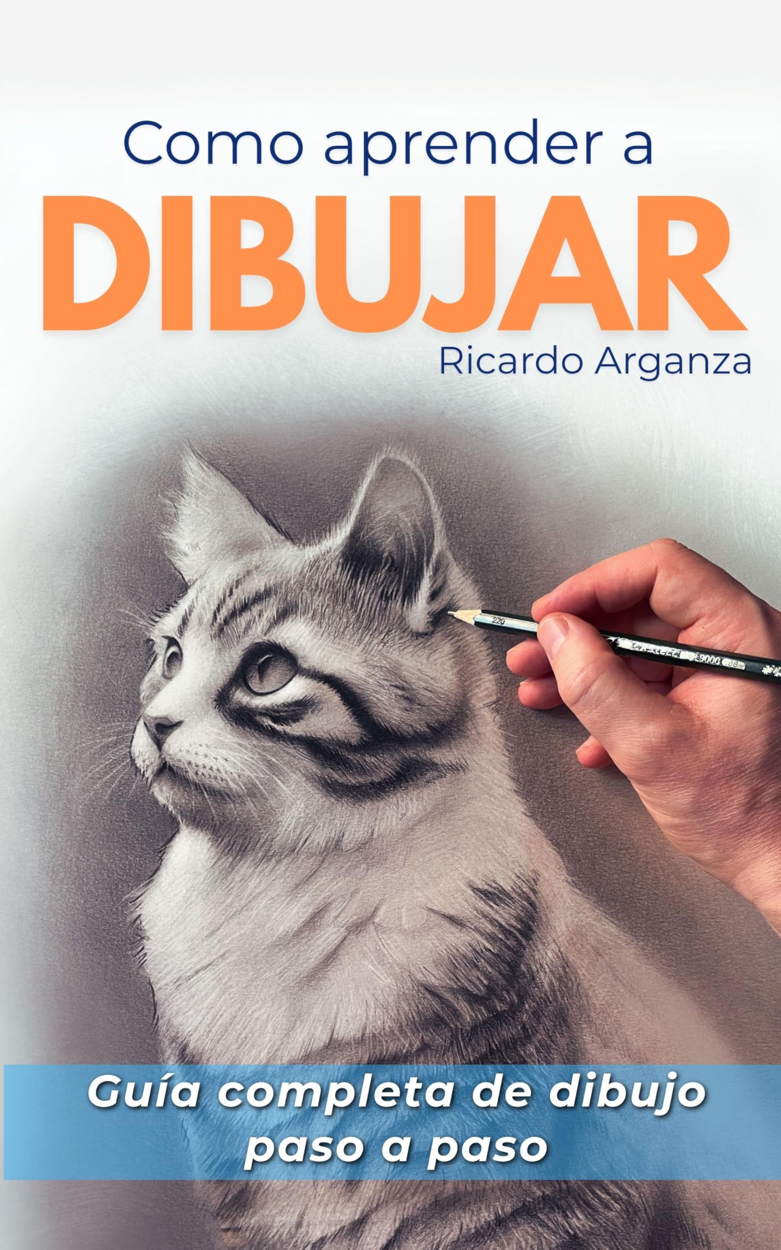 Como aprender a dibujar : Aprende a Dibujar de Forma Realista: Guía Completa para Principiantes y Avanzados con los Mejores Métodos de Dibujo. Desarrolla tus Habilidades Artísticas Paso a Paso.