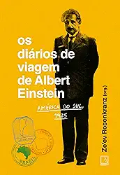 Os diários de viagem de Albert Einstein: América do Sul, 1925