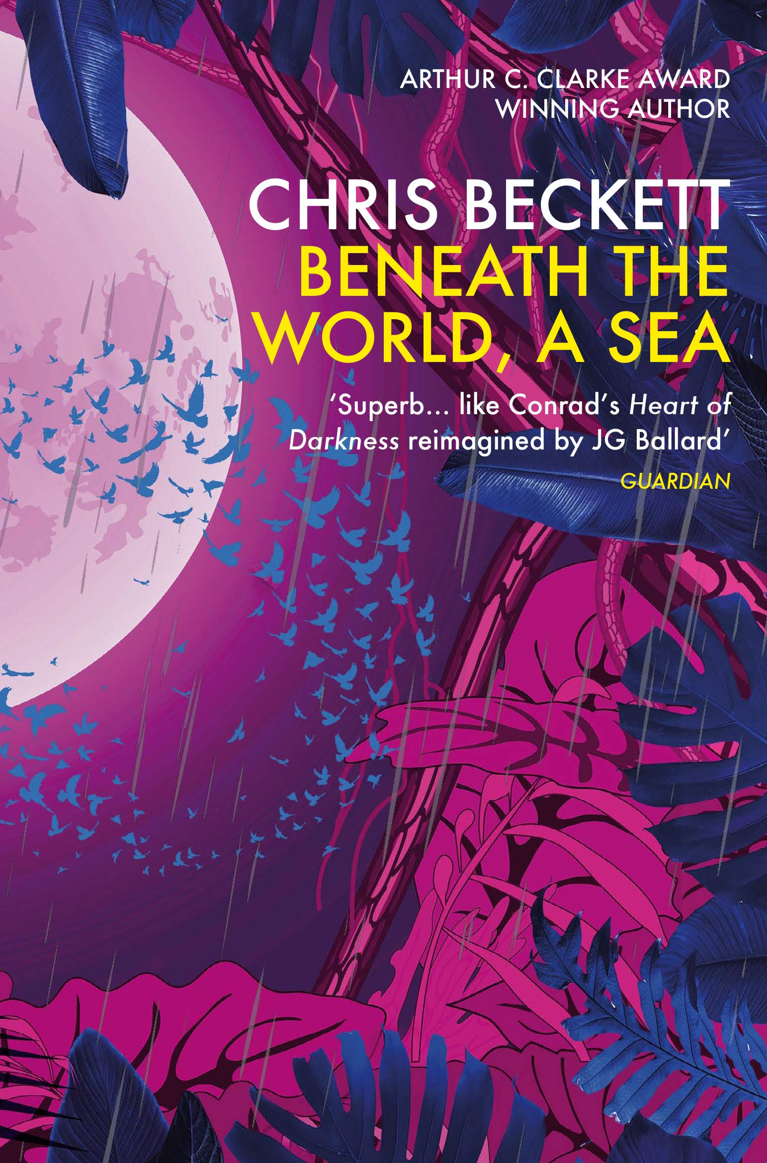 Beneath the World, a Sea: From the Arthur C. Clarke Award winning author of the Eden Trilogy
