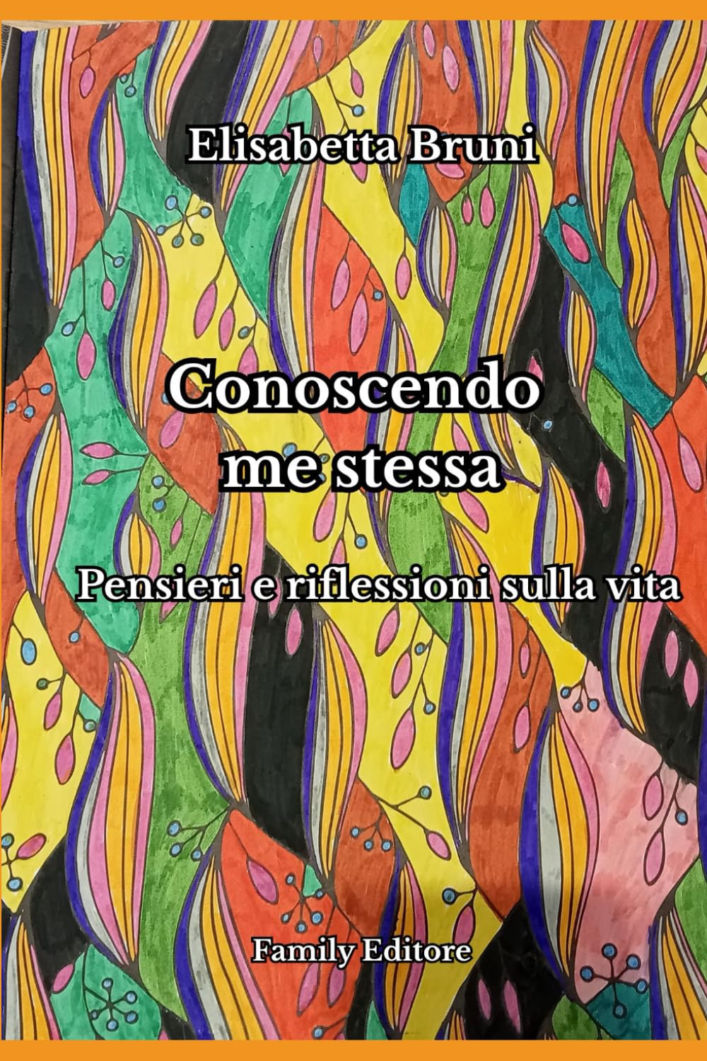 Conoscendo me stessa: Pensieri e riflessioni sulla vita