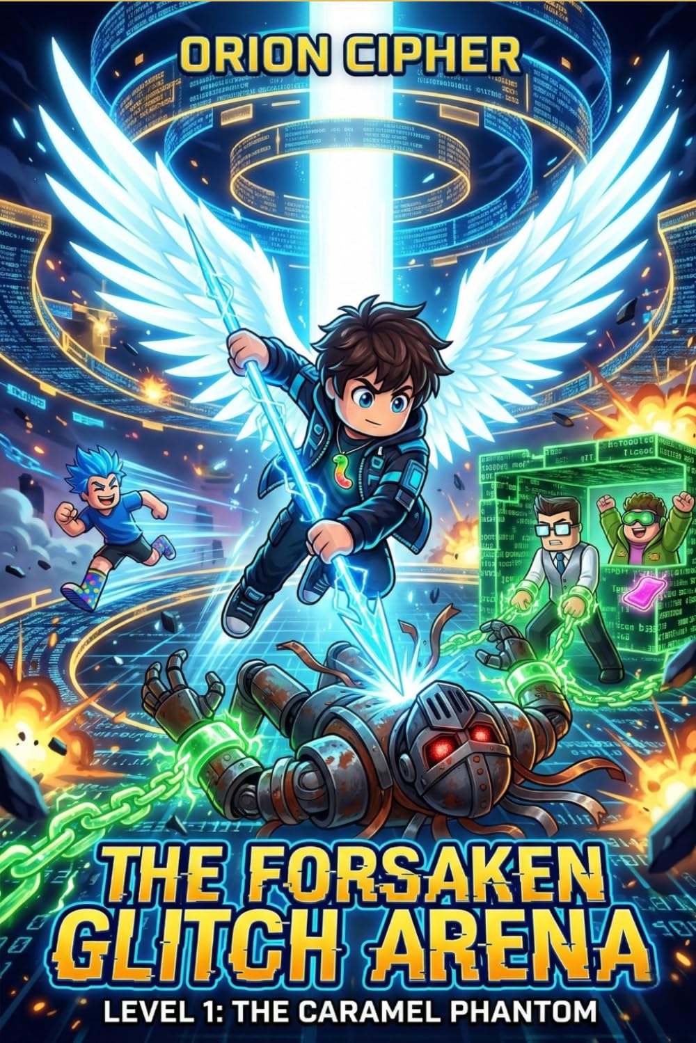 The Forsaken Glitch Arena: Level 1: The Caramel Phantom (An Unofficial Roblox Book: A Thrilling Video Game Survival Adventure for Kids — Teamwork, Glitches, and the Ultimate Boss Fight)