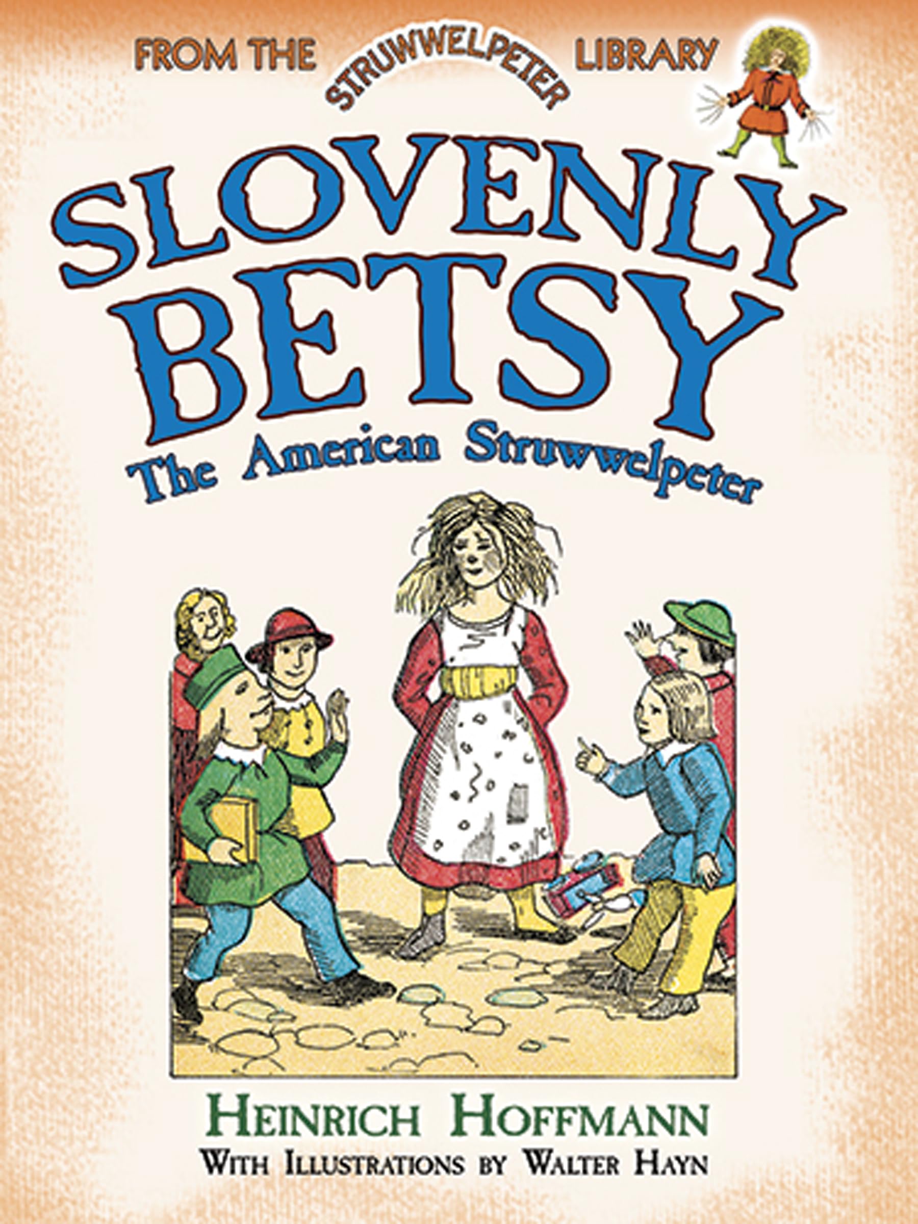 Slovenly Betsy: The American Struwwelpeter: From the Struwwelpeter Library (Dover Children's Classics)