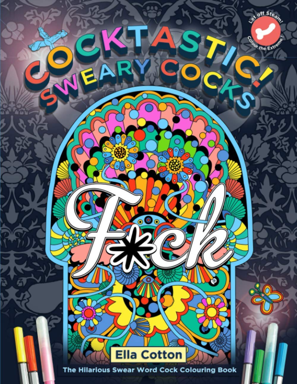 Cocktastic! Sweary Cocks: The Hilarious Swear Word Cock Colouring Book