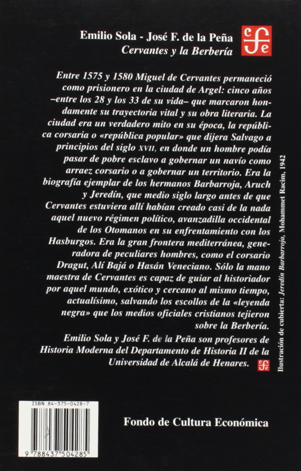 CERVANTES Y LA BERBERÍA: (Cervantes, Mundo Turco-Berberisco y Servicios Secretos En La 'Poca de Felipe II) (Historia (fce))