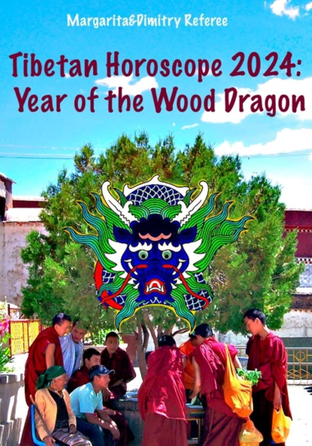 Tibetan Horoscope 2024: Year of the Wood Dragon      Kindle Edition