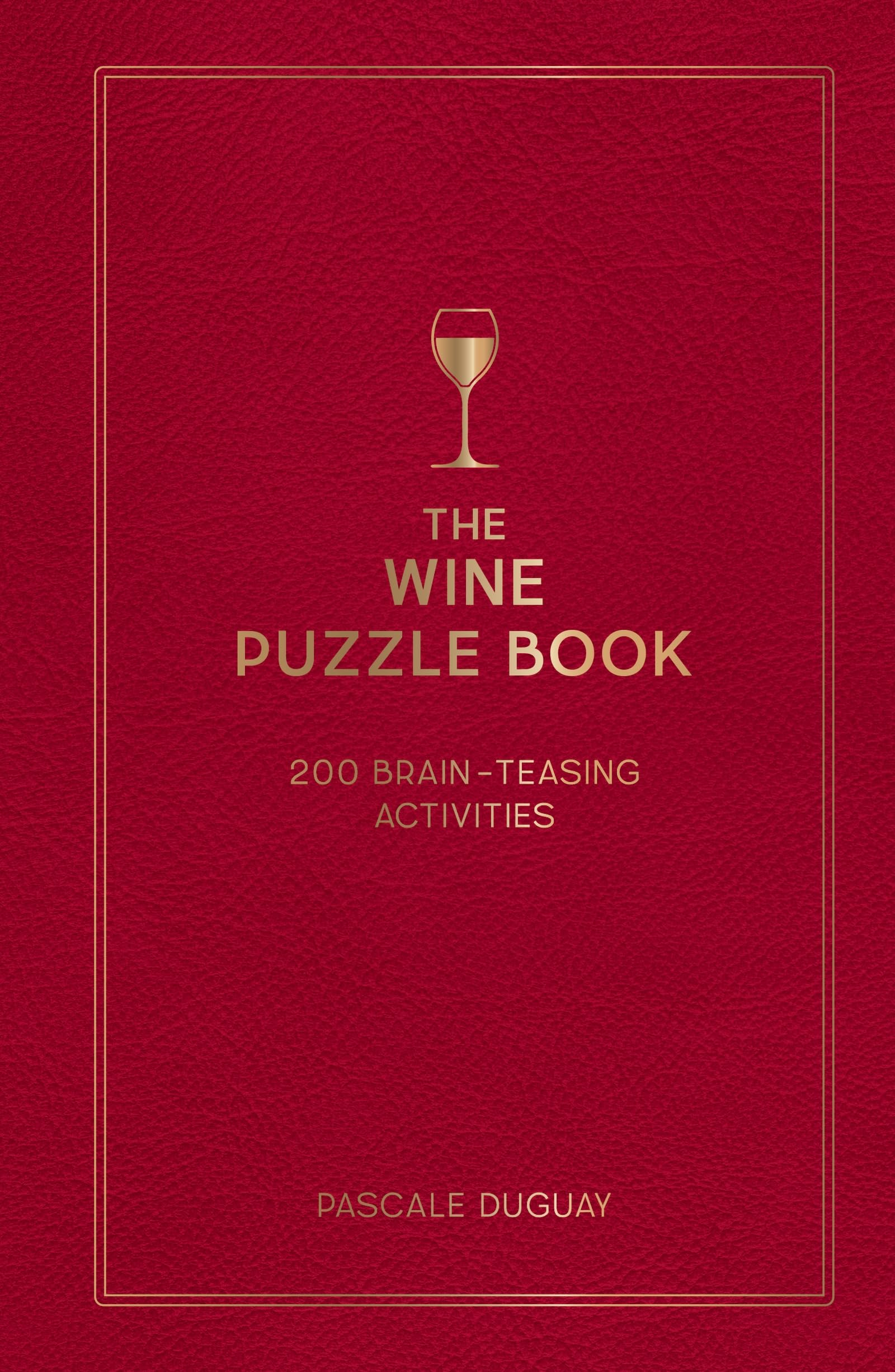 The Wine Puzzle Book: Brain-Teasing Puzzles, Games and Trivia