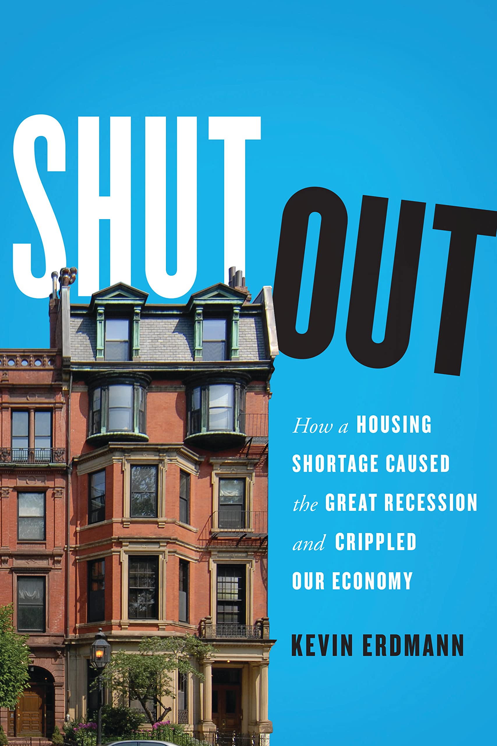 Shut Out: How a Housing Shortage Caused the Great Recession and Crippled Our Economy (Mercatus Center at George Mason University) cover