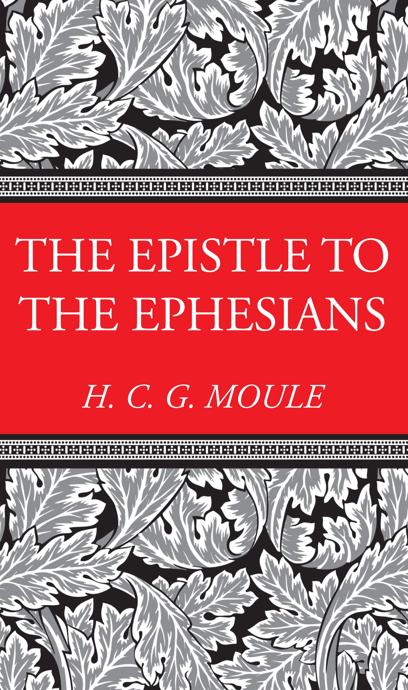 The Epistle to the Ephesians (H.C.G. Moule Biblical Library)