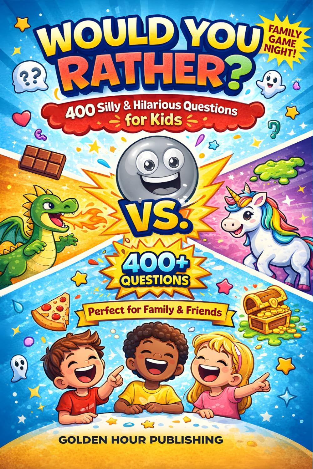 Would You Rather?: 400 Silly & Hilarious Questions Spark Laughter and Imagination For kids Ages 7-13 crazy choices for boys and girls — A Fun Family Game Book