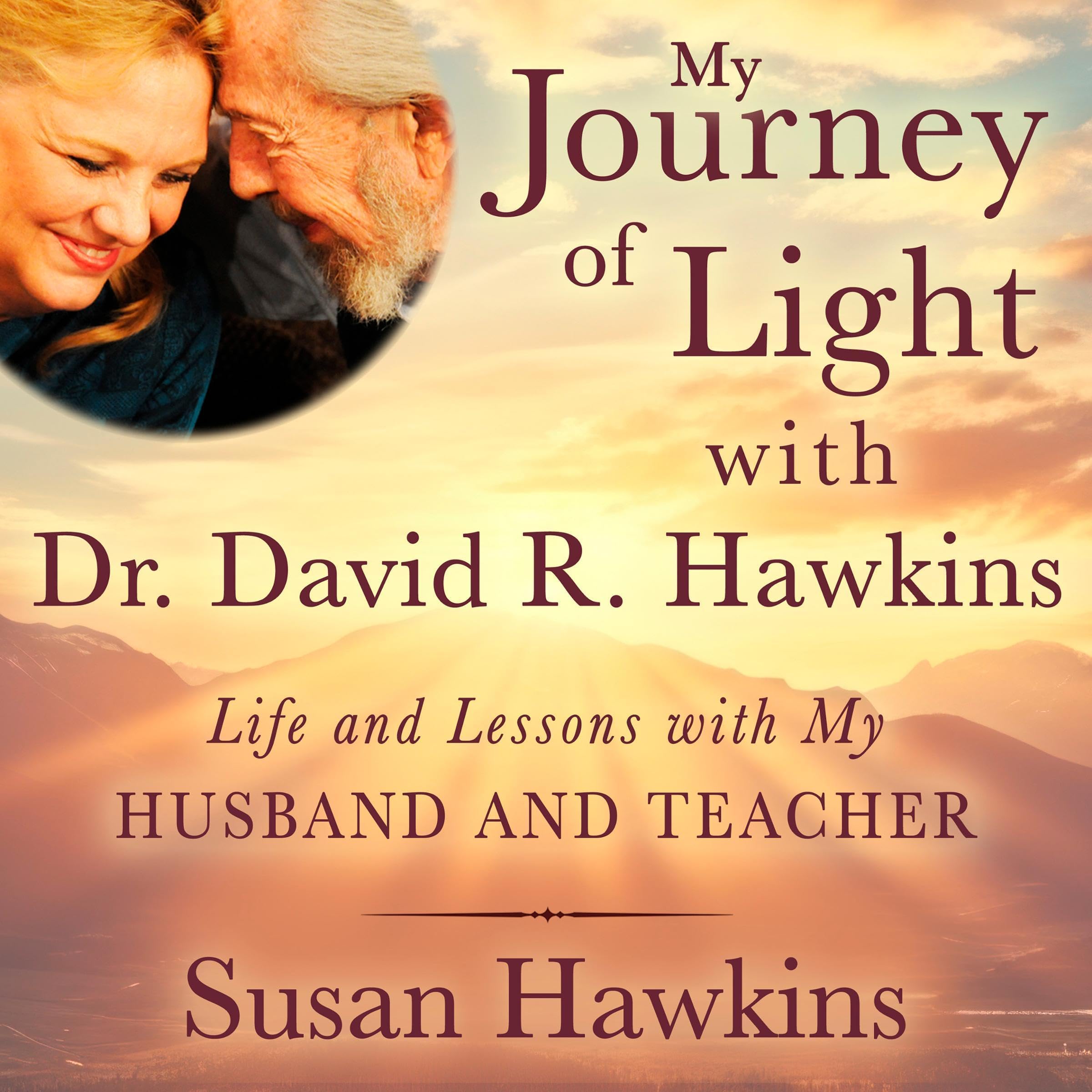 My Journey of Light With Dr. David R. Hawkins