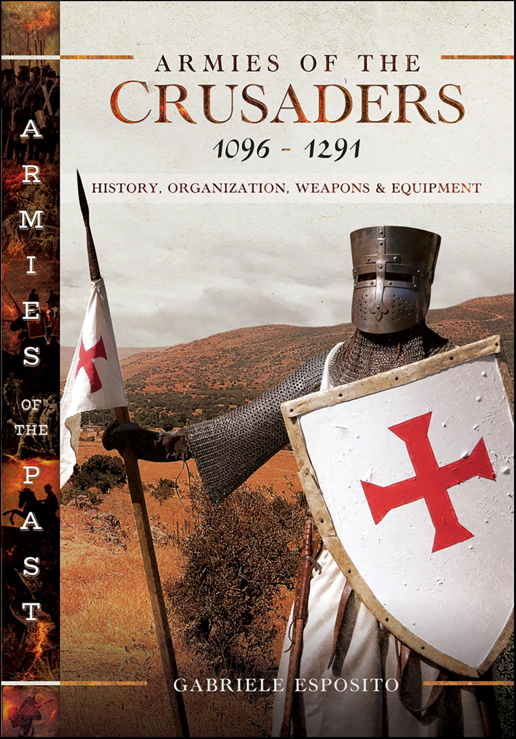 Armies of the Crusaders, 1096–1291: History, Organization, Weapons and Equipment (English Edition)