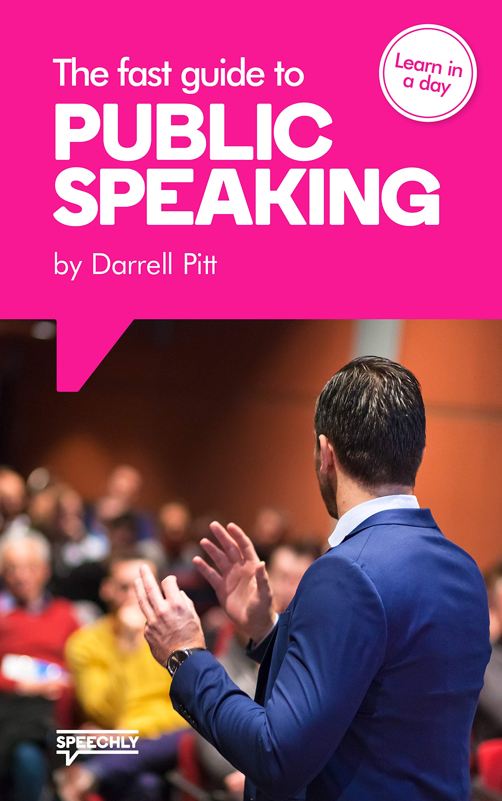 The Fast Guide to Public Speaking: Learn Public Speaking Skills