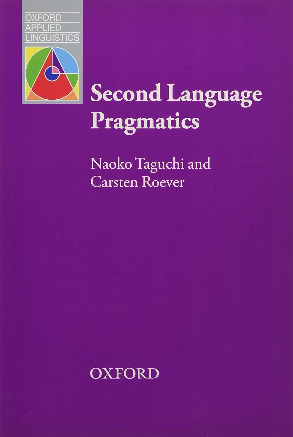 Second Language Pragmatics (Oxford Applied Linguistics): Taguchi, Naoko ...