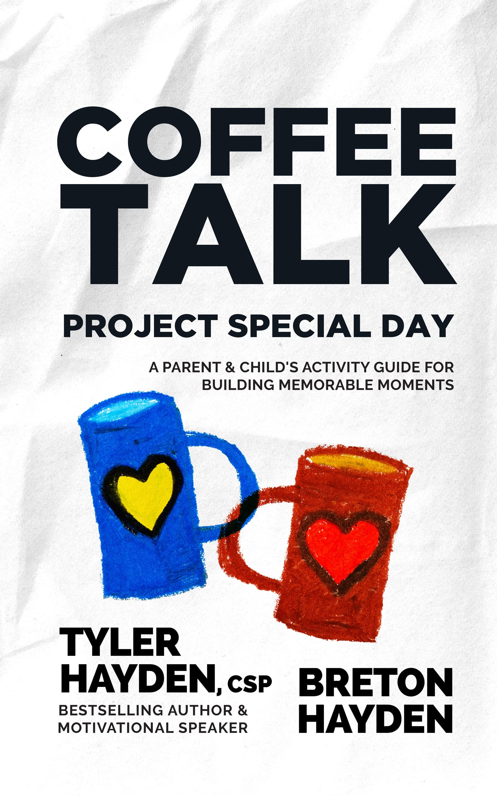 Coffee Talk: Project Special Day: A Parent & Child's Activity Guide for Building Memorable Moments (Summer Lovin' - Team Building Activity Beach Read Box Set)