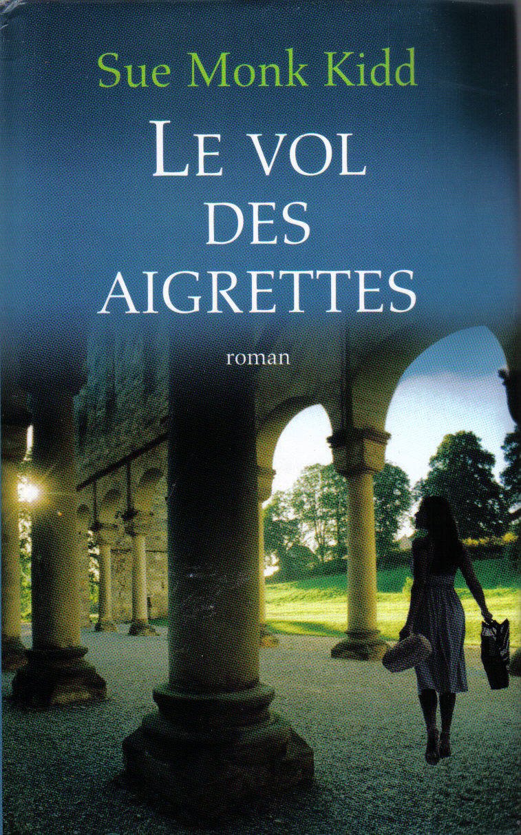 Le vol des aigrettes [Paperback] Monk Kidd, Sue