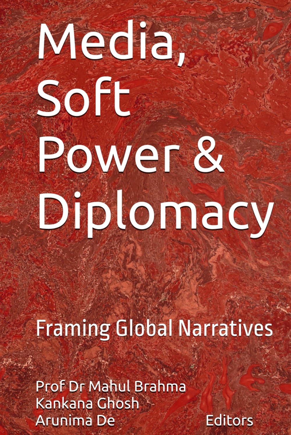 Media, Soft Power & Diplomacy: Framing Global Narratives
