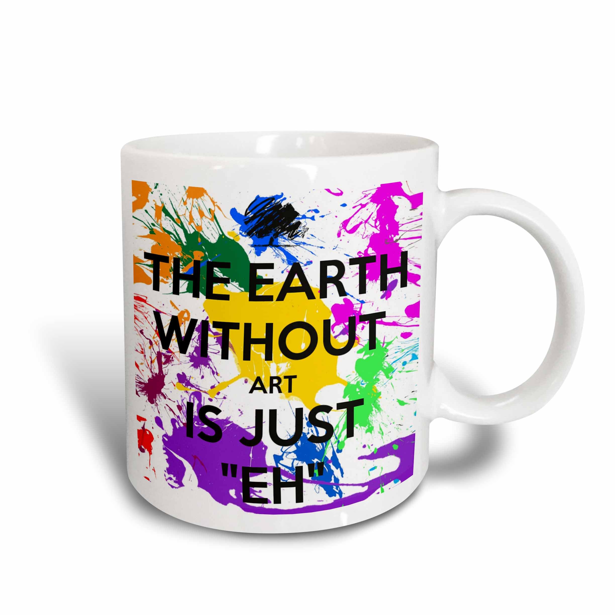 3dRose The Earth Without Art is Just Eh Mug, 1 Count (Pack of 1), Red