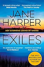 Exiles: The Page-turning Final Aaron Falk Mystery from the No. 1 Bestselling Author of The Dry and Force of Nature