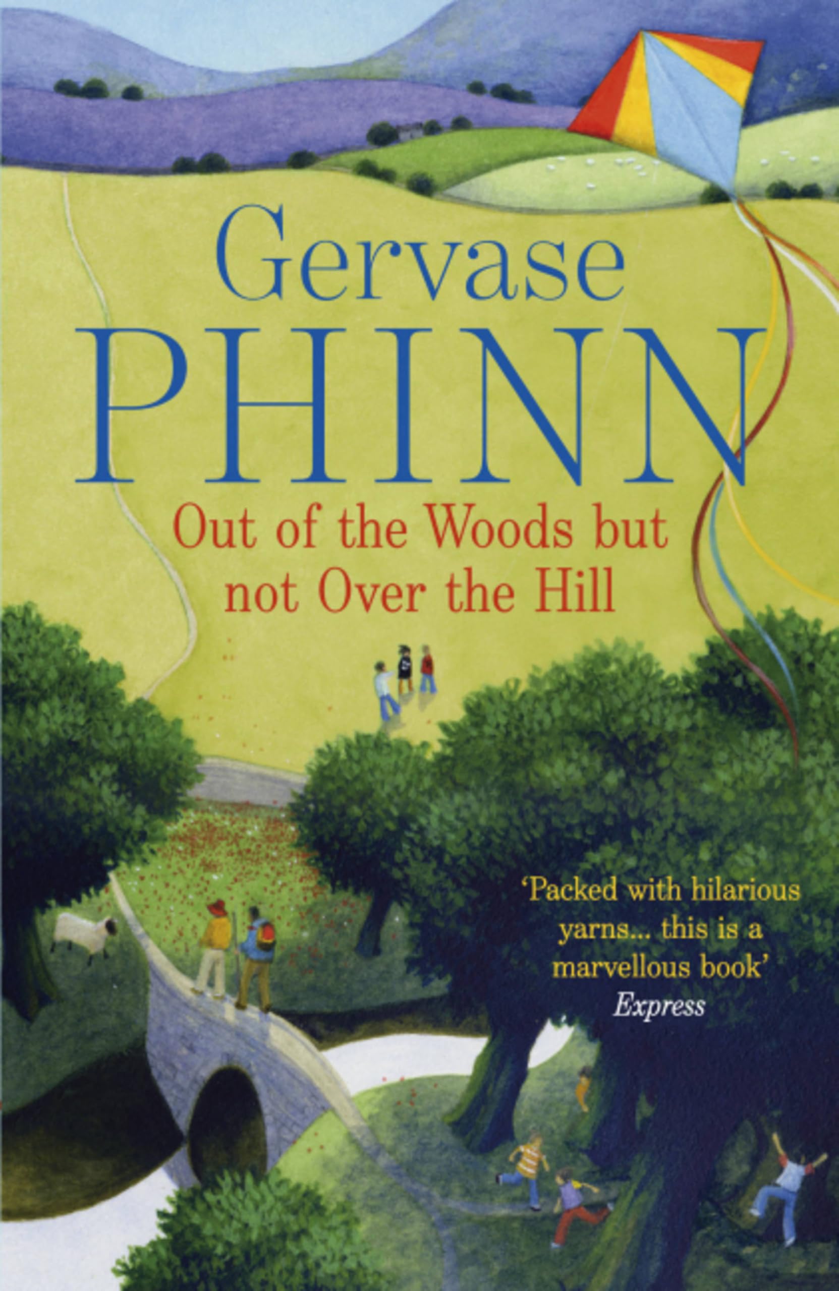 Out of the Woods But Not Over the Hill by Gervase Phinn PAPERBACK 9781444705409