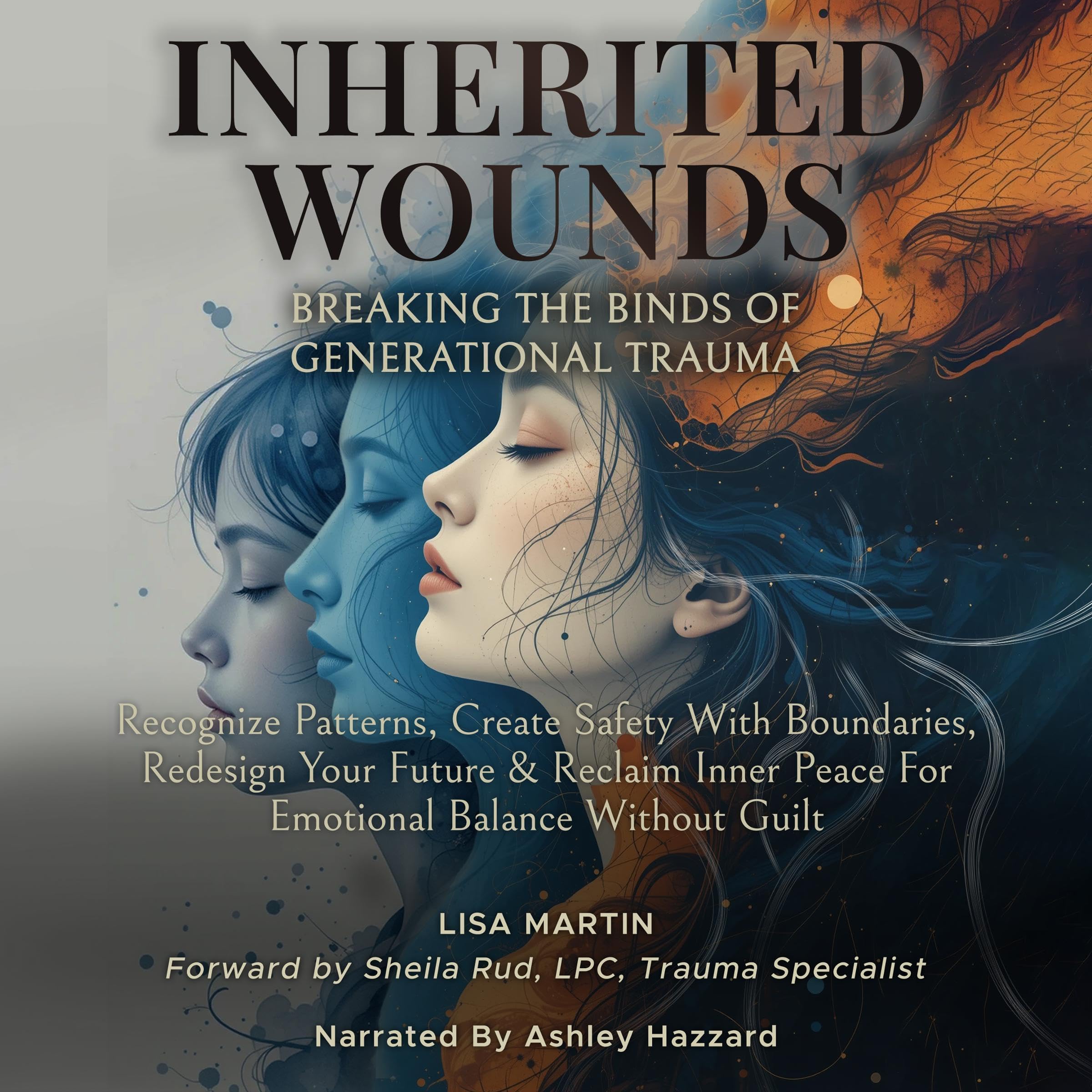 Cover art for Inherited Wounds - Breaking the Binds of Generational Trauma