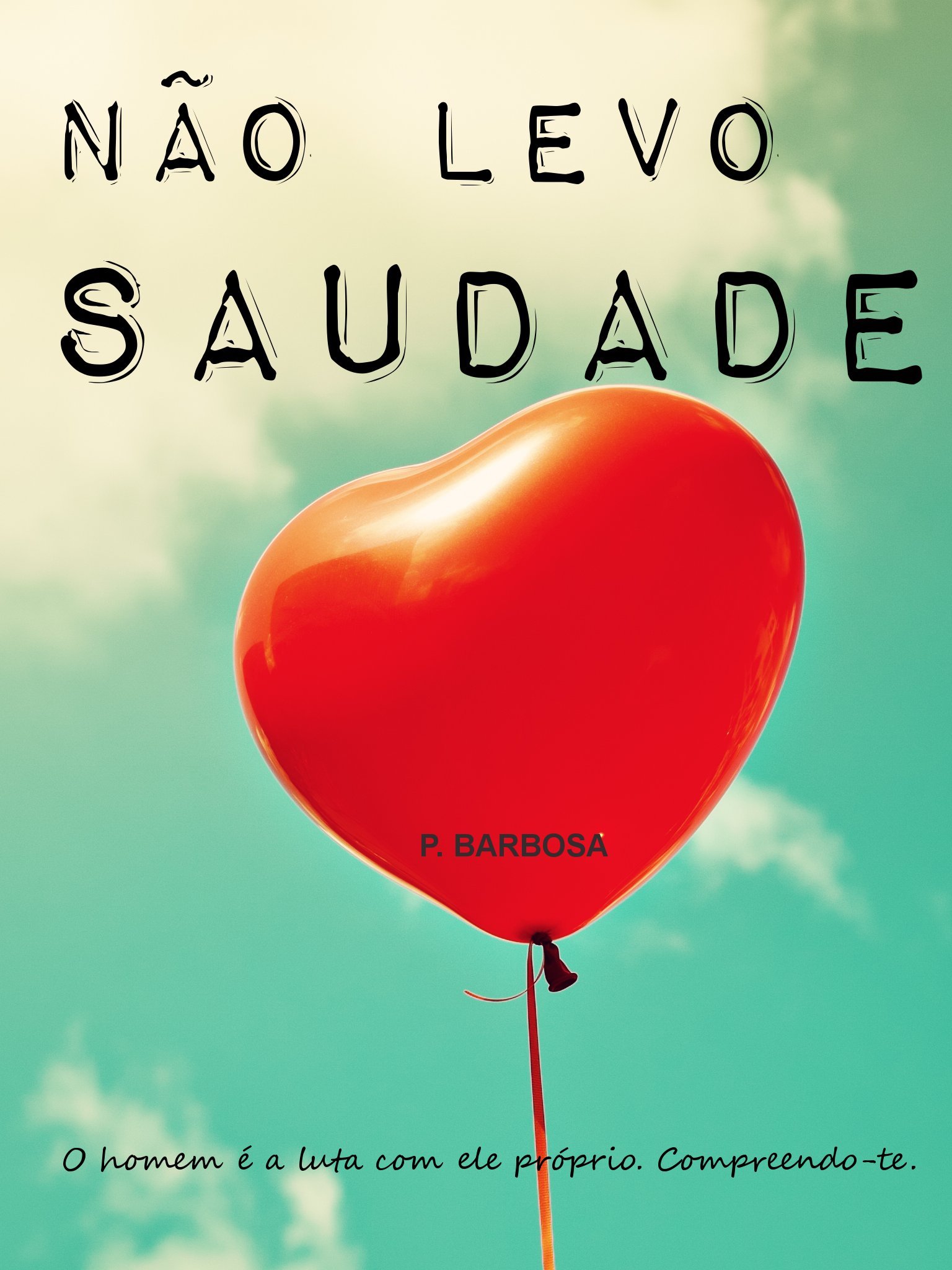 Não Levo Saudade (Portuguese Edition)