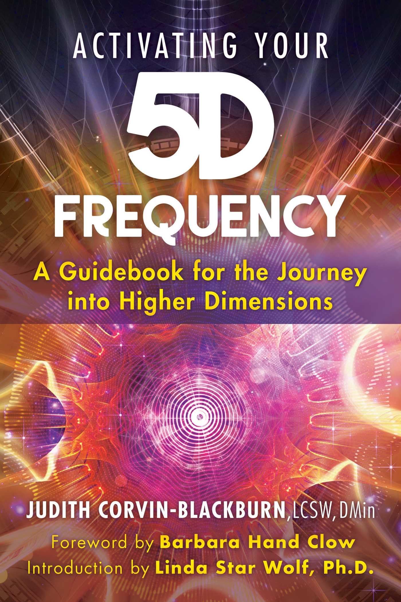 Activating Your 5D Frequency: A Guidebook for the Journey into Higher ...