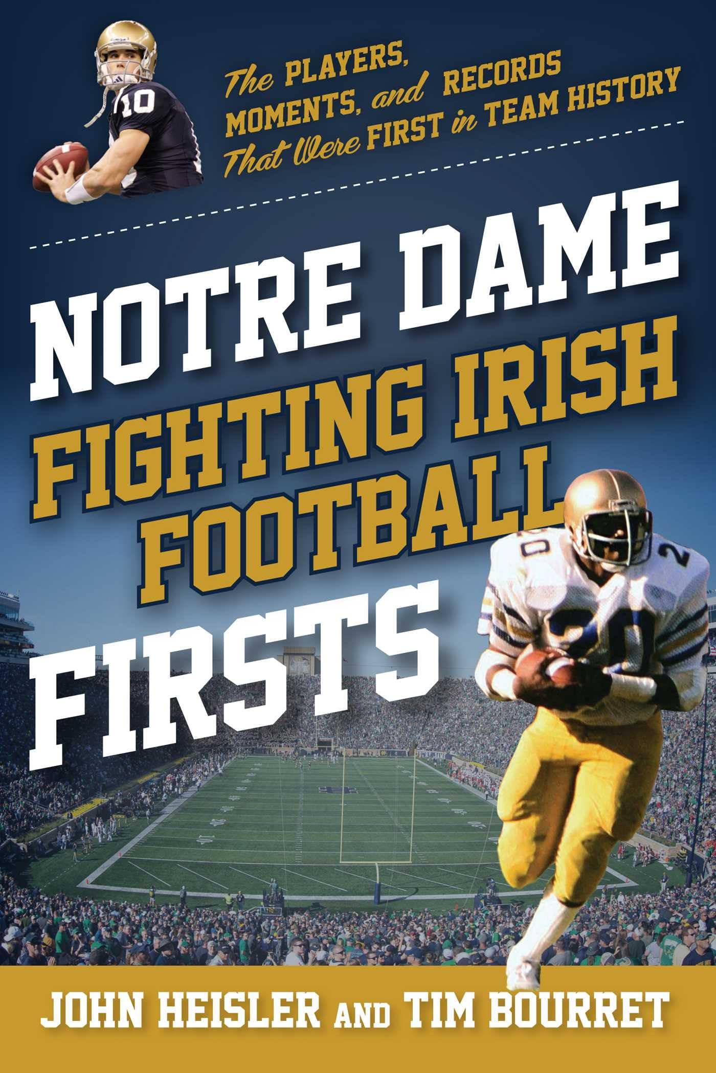 Notre Dame Fighting Irish Football Firsts: The Players, Moments, and Records That Were First in Team History (Sports Team Firsts)
