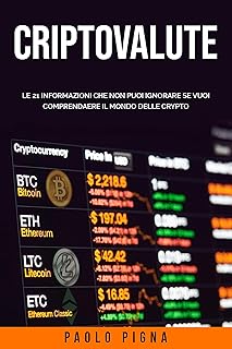 CRIPTOVALUTE: LE 21 INFORMAZIONI CHE NON PUOI IGNORARE SE VUOI COMPRENDAERE IL MONDO DELLE CRYPTO
