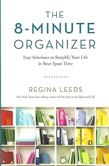 The 8-Minute Organizer: Easy Solutions to Simplify Your Life in Your Spare Time The 8-Minute Organizer: Easy Solutions to Simplify Your Life in Your Spare Time book cover