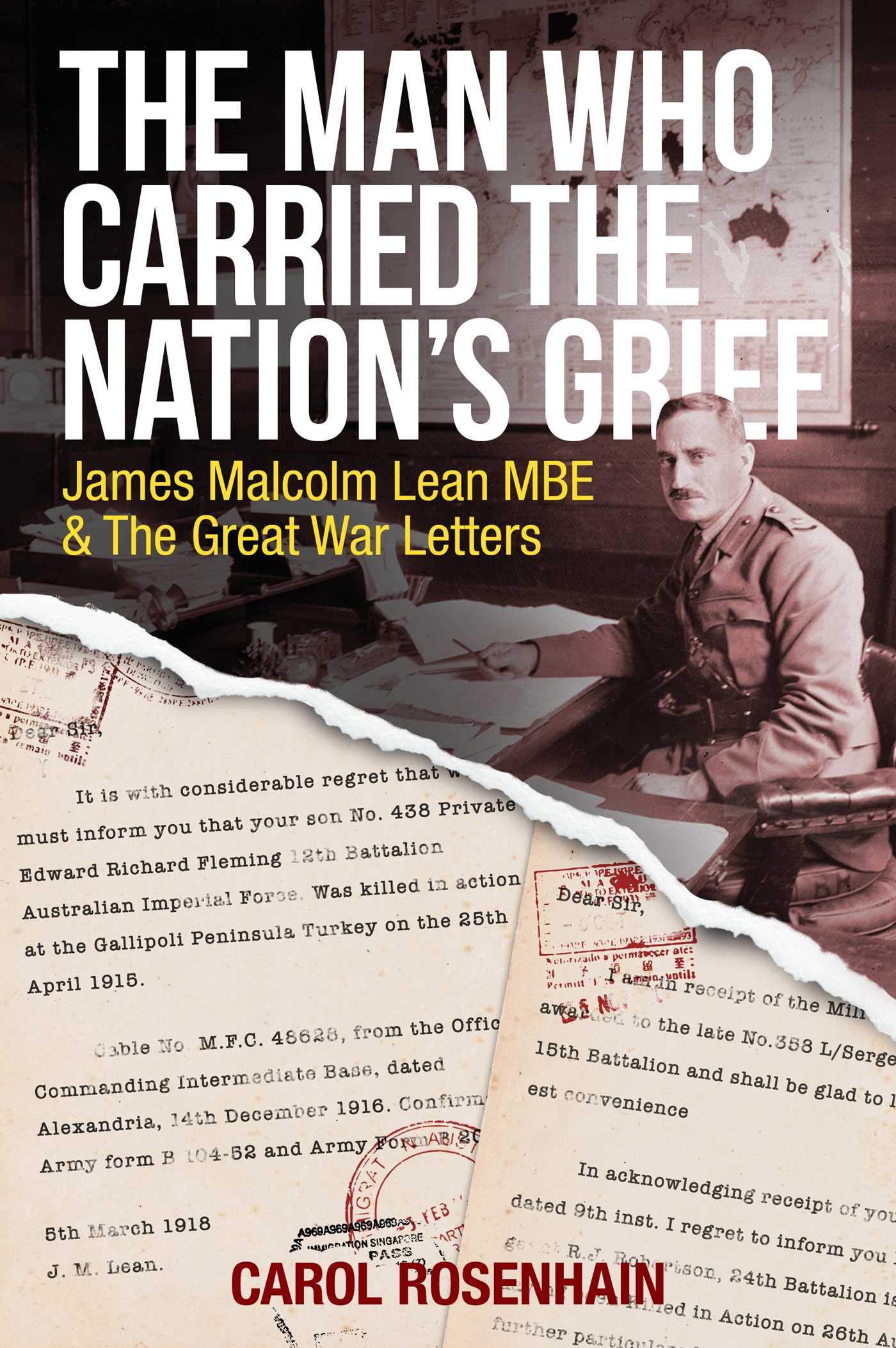 Buy The Man Who Carried the Nation's Grief: James Malcolm Lean MBE & the Great War Letters — BookShops.in