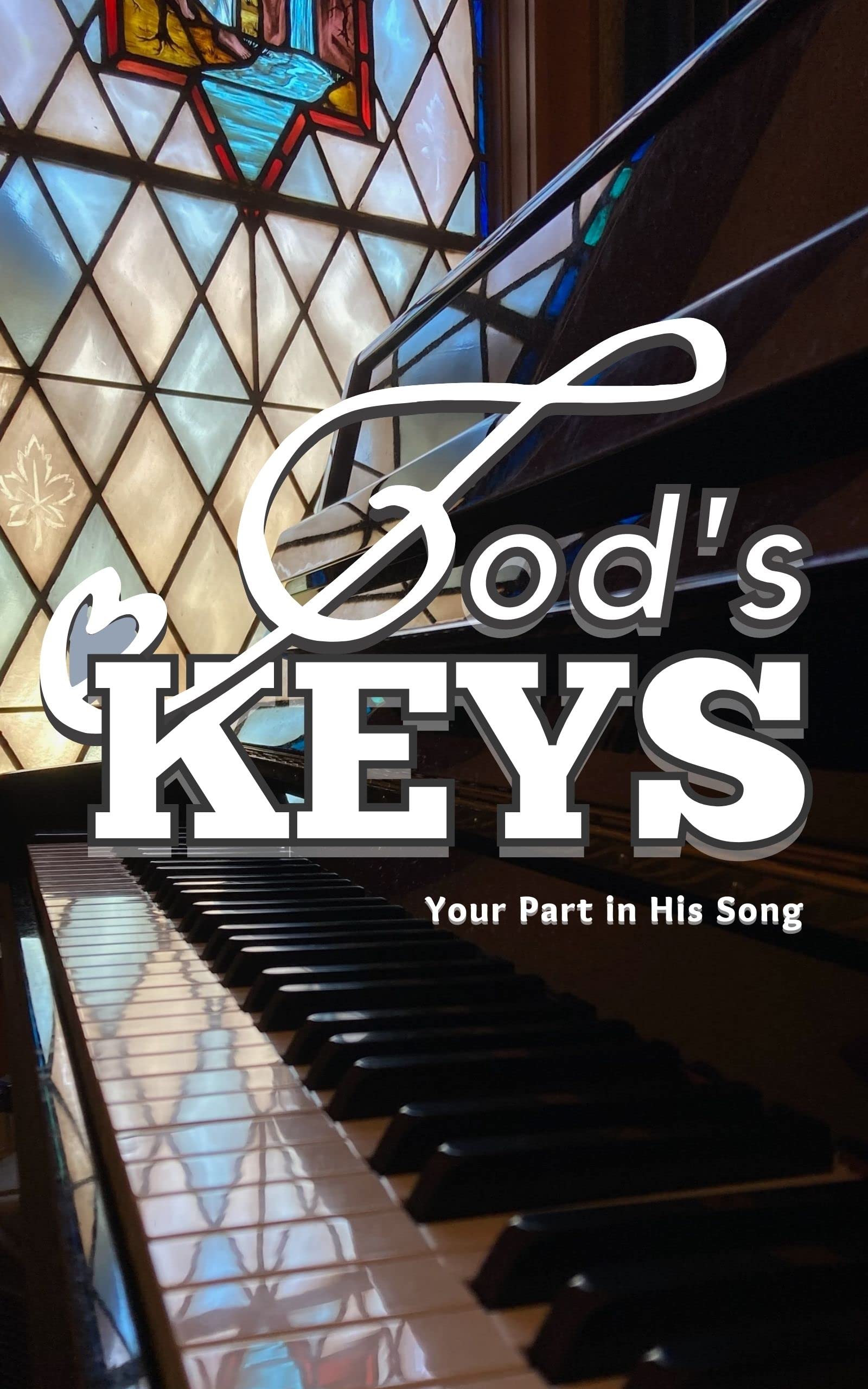 God's Keys: Your Part in His Song