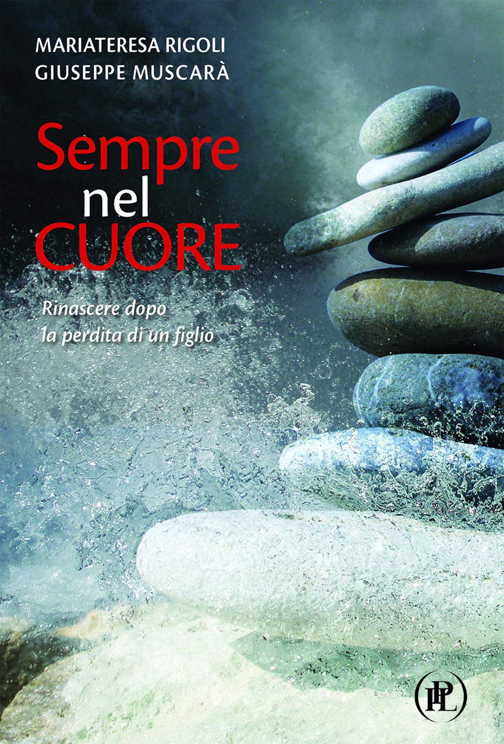 Sempre Nel Cuore. Rinascere Dopo La Perdita Di Un Figlio - 4
