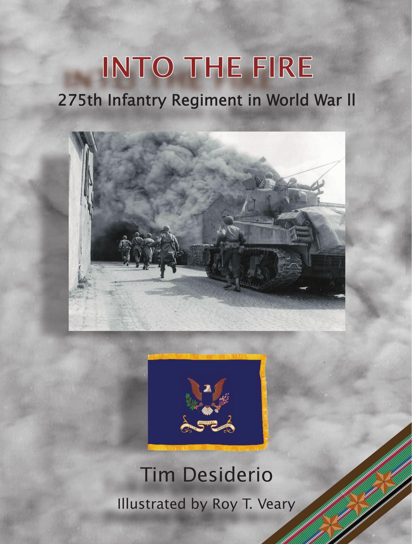 Into The Fire: the 275th Infantry Regiment in WWII