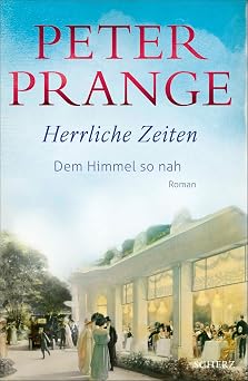 Herrliche Zeiten - Dem Himmel so nah Roman German Edition