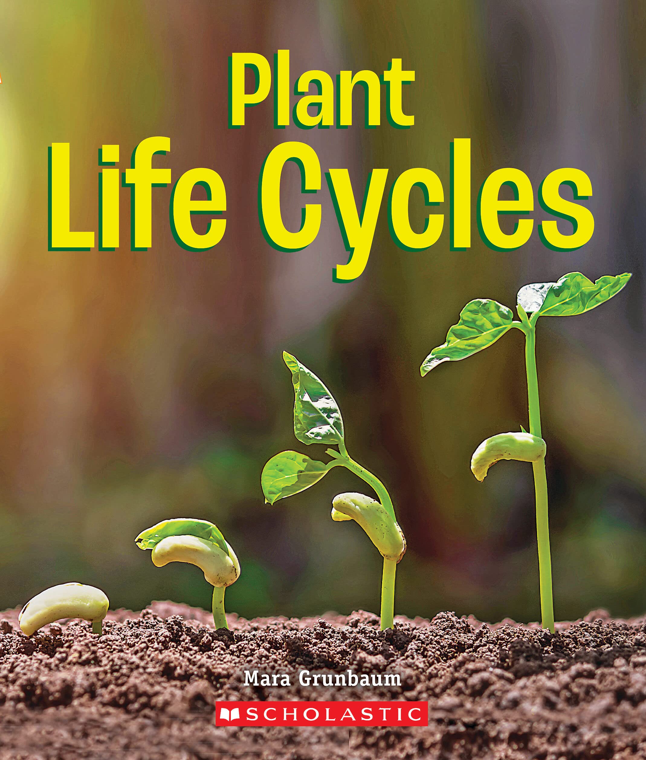 Plant Life Cycles (A True Book: Incredible Plants!) (A True Book (Relaunch))
