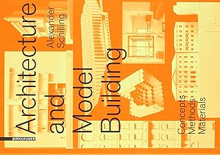 Architecture and Modelbuilding: Concepts, Methods, Materials