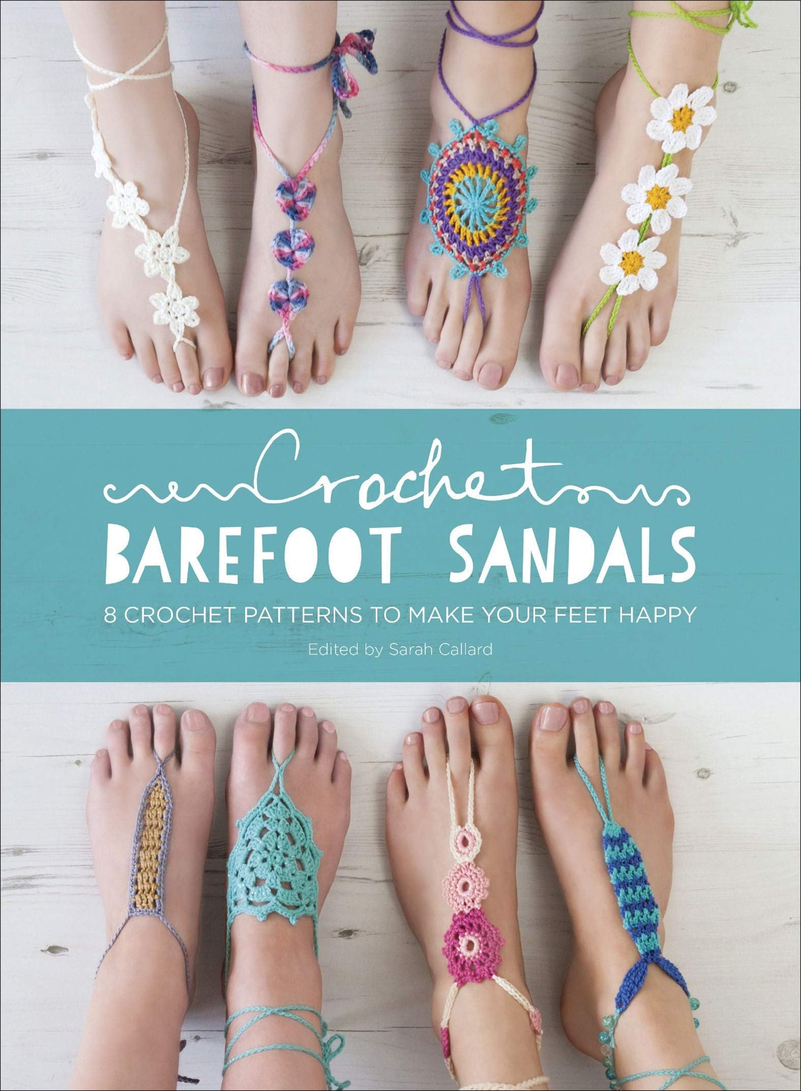 Crochet Barefoot Sandals: 8 Crochet Patterns for Barefoot Sandals Kindle Edition