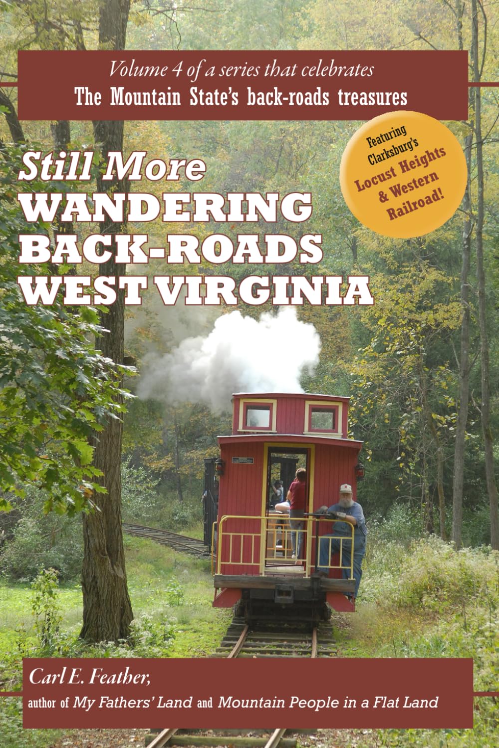 Still More Wandering Back-Roads West Virginia: Volume 4 of the Wandering Back-Roads West Virginia series (Wandering Back-Roads West Virginia with Carl