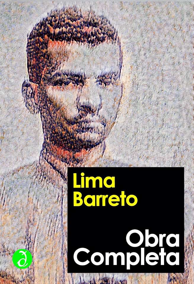 Obra Completa de Lima Barreto: Inclui "Triste fim de Policarpo Quaresma", "O homem que sabia javanês", as crônicas, os contos, e mais 7 obras (Coleção Clássicos Completos) [Exclusividade Amazon]