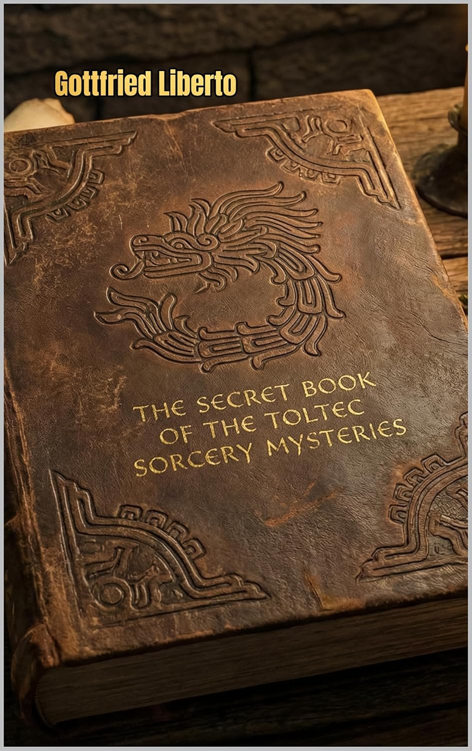The Secret Book of the Toltec Sorcery Mysteries (The Secret Books)      Kindle Edition
