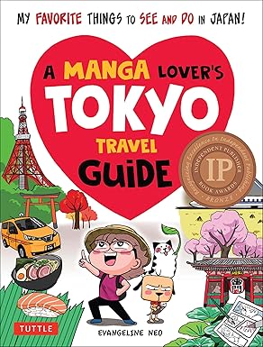 A Manga Lover's Tokyo Travel Guide: My Favorite Things to See and Do In Japan-Wow! eBook