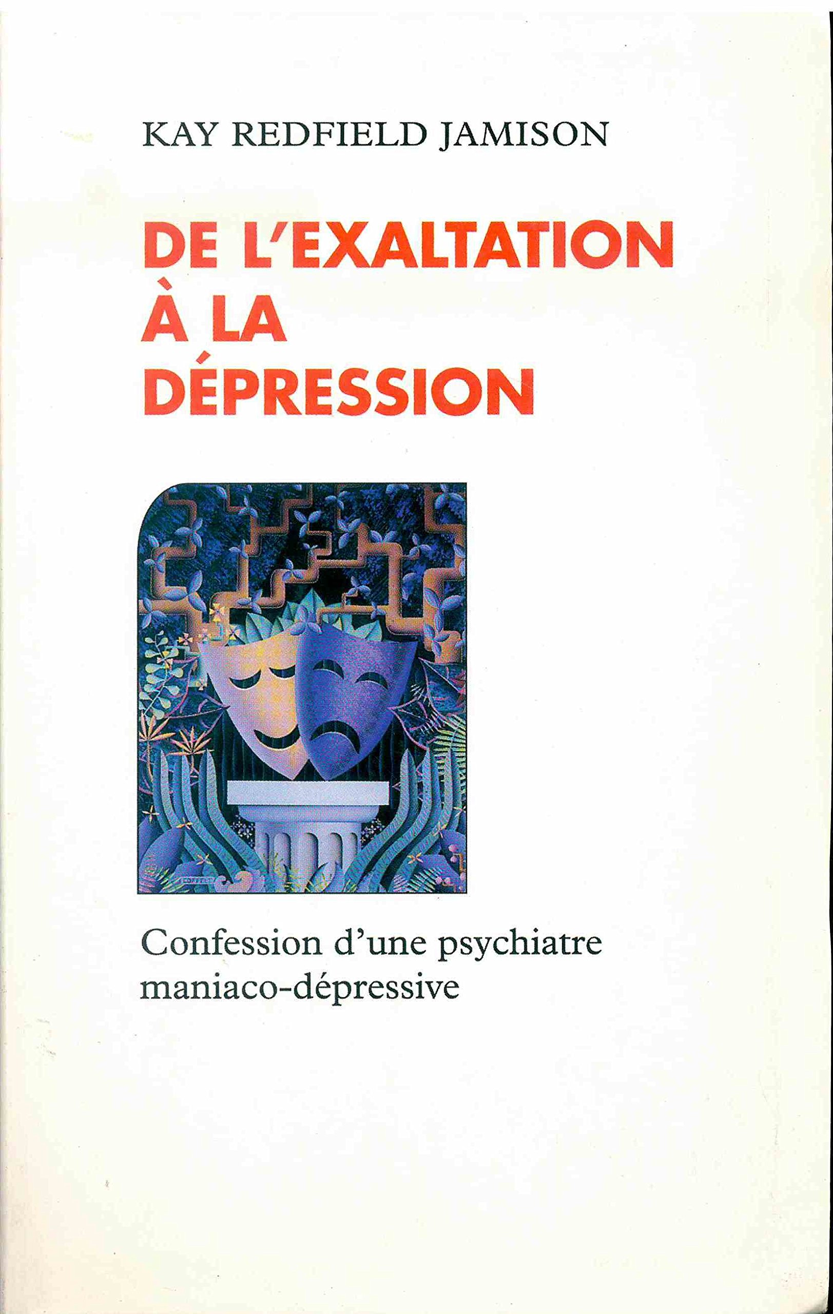 De l'exaltation à la dépression : Confession d'une psychiatre maniaco-dépressive