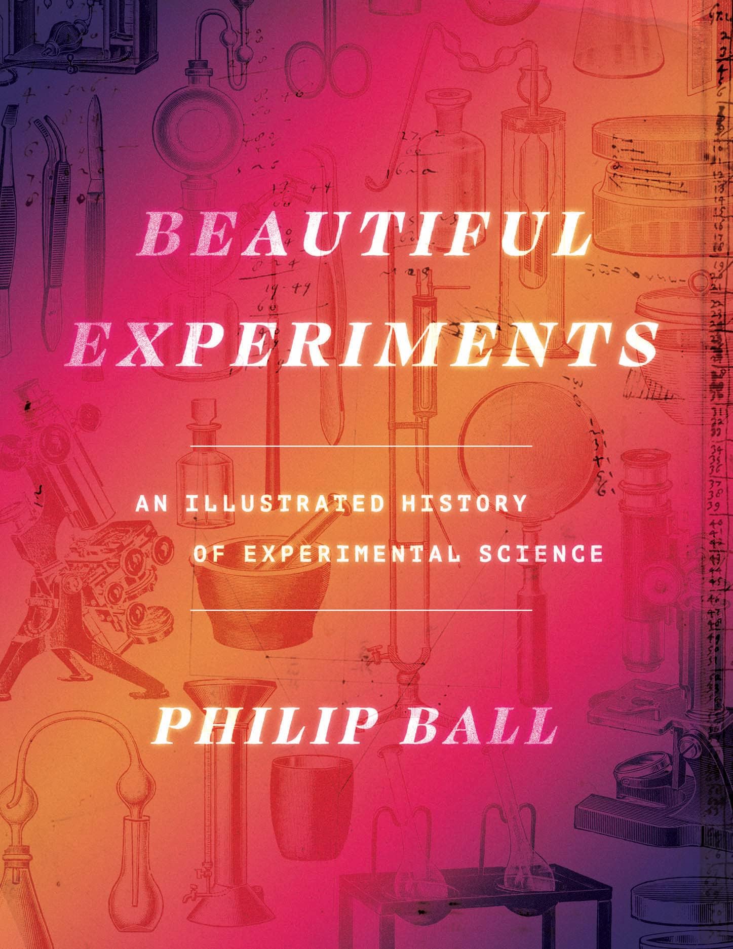 Beautiful Experiments: An Illustrated History of Experimental Science