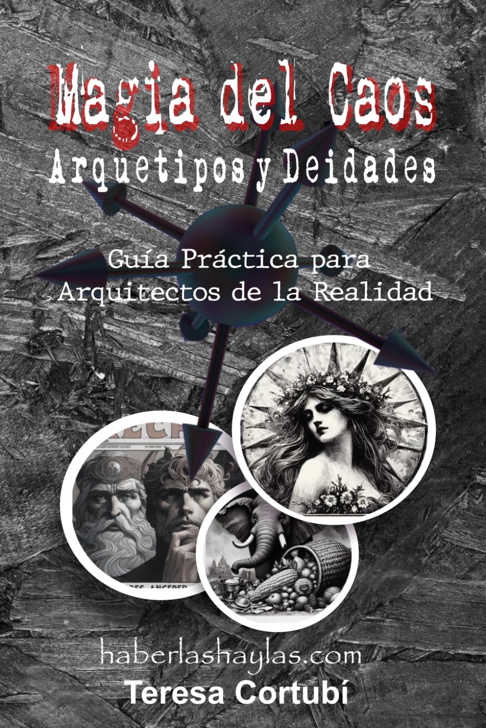 Magia del Caos: Arquetipos y Deidades: Guía Práctica para Arquitectos de la Realidad