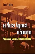 The Market Approach to Education: An Analysis of America's First Voucher Program