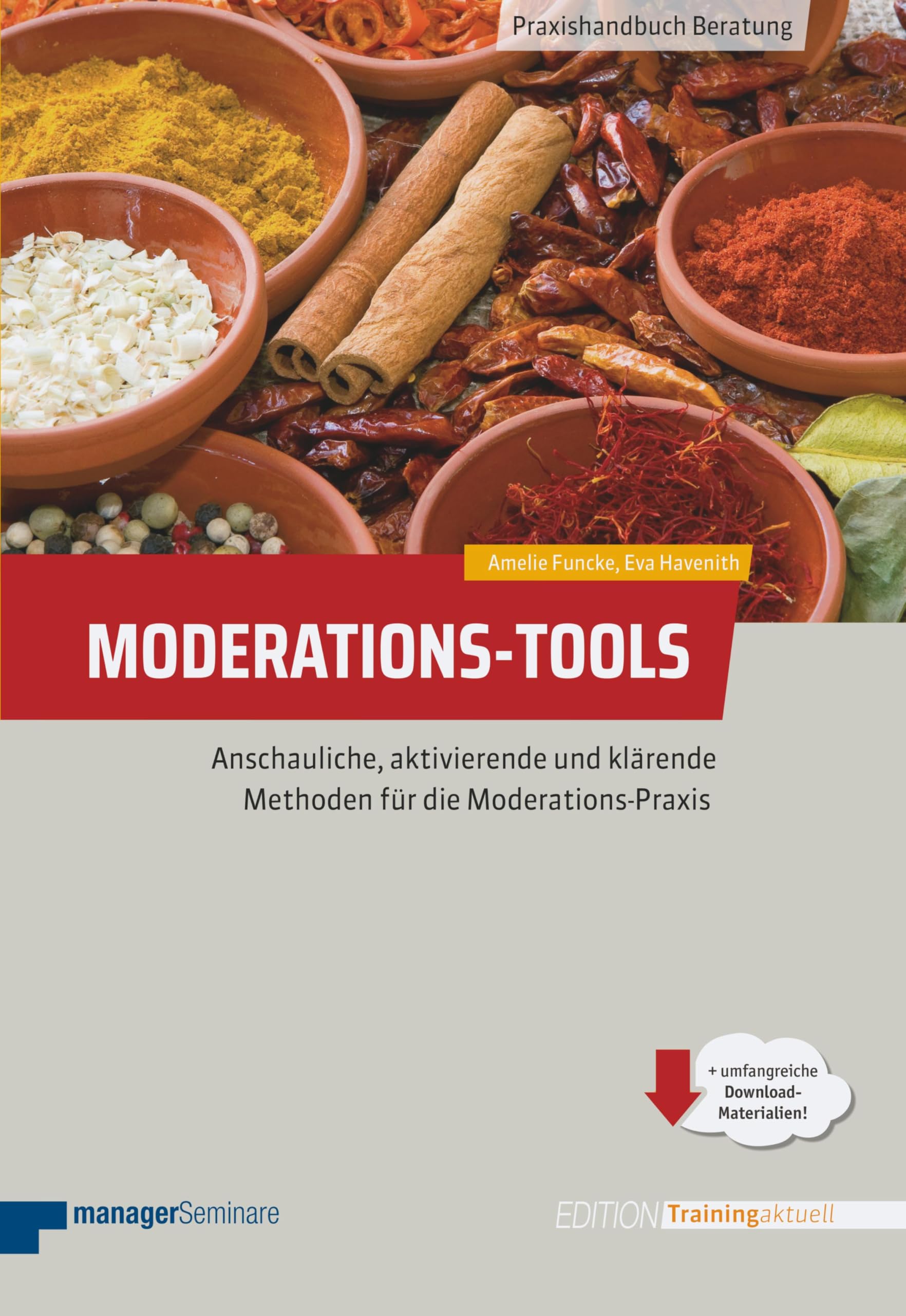 Moderations-Tools: Anschauliche, aktivierende und klärende Methoden für die Moderations-Praxis (Edition Training aktuell)
